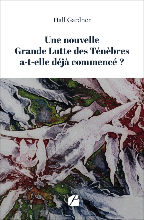 ebook cover of Une nouvelle Grande Lutte des Ténèbres a-t-elle déjà commencé ?, by Hall Gardner