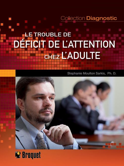 ebook cover of Le trouble de déficit de l'attention chez l'adulte, by Stéphanie Moulton-sarkis