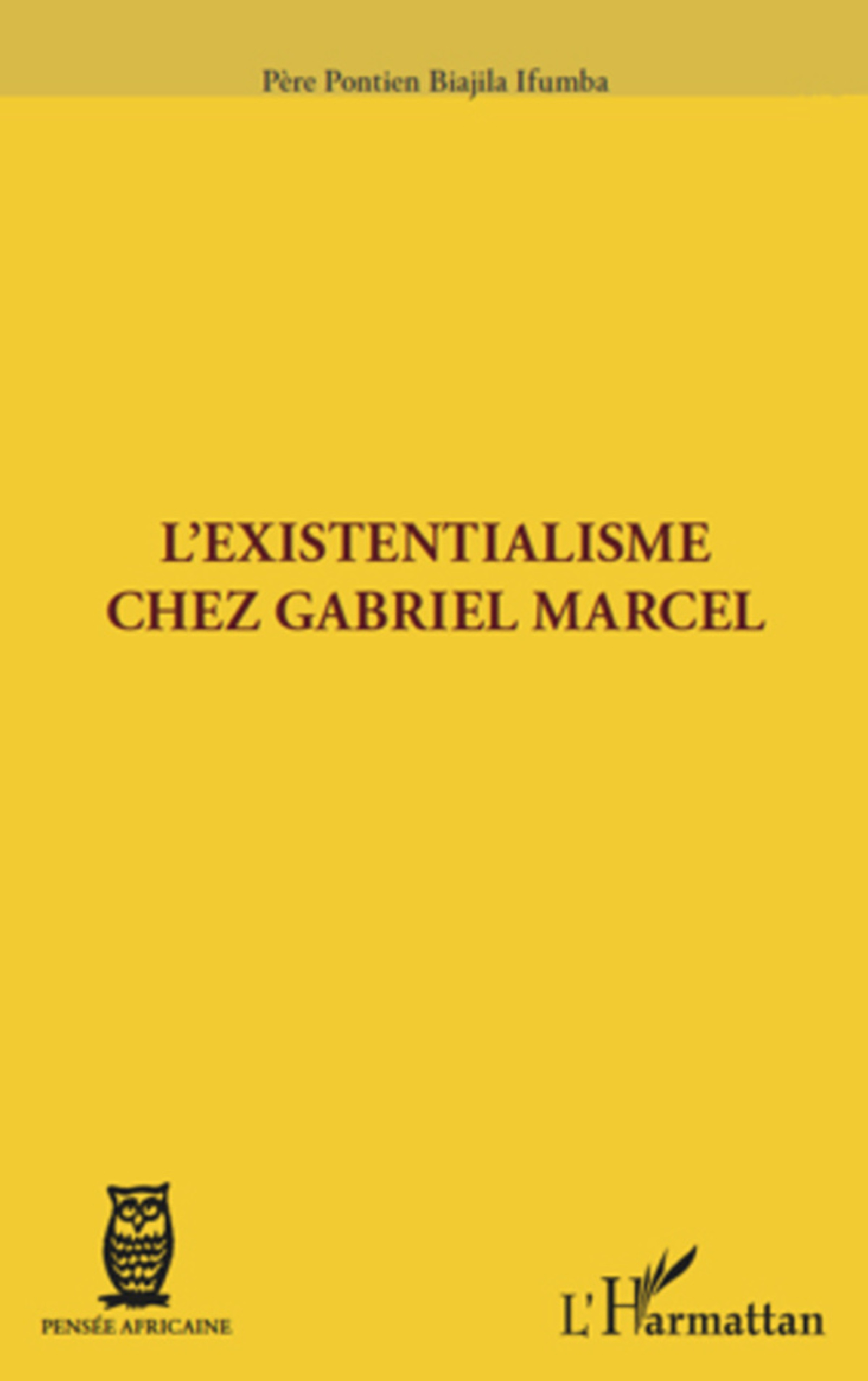 ebook cover of L'existentialisme chez Gabriel Marcel, by Pontien biajila Ifumba