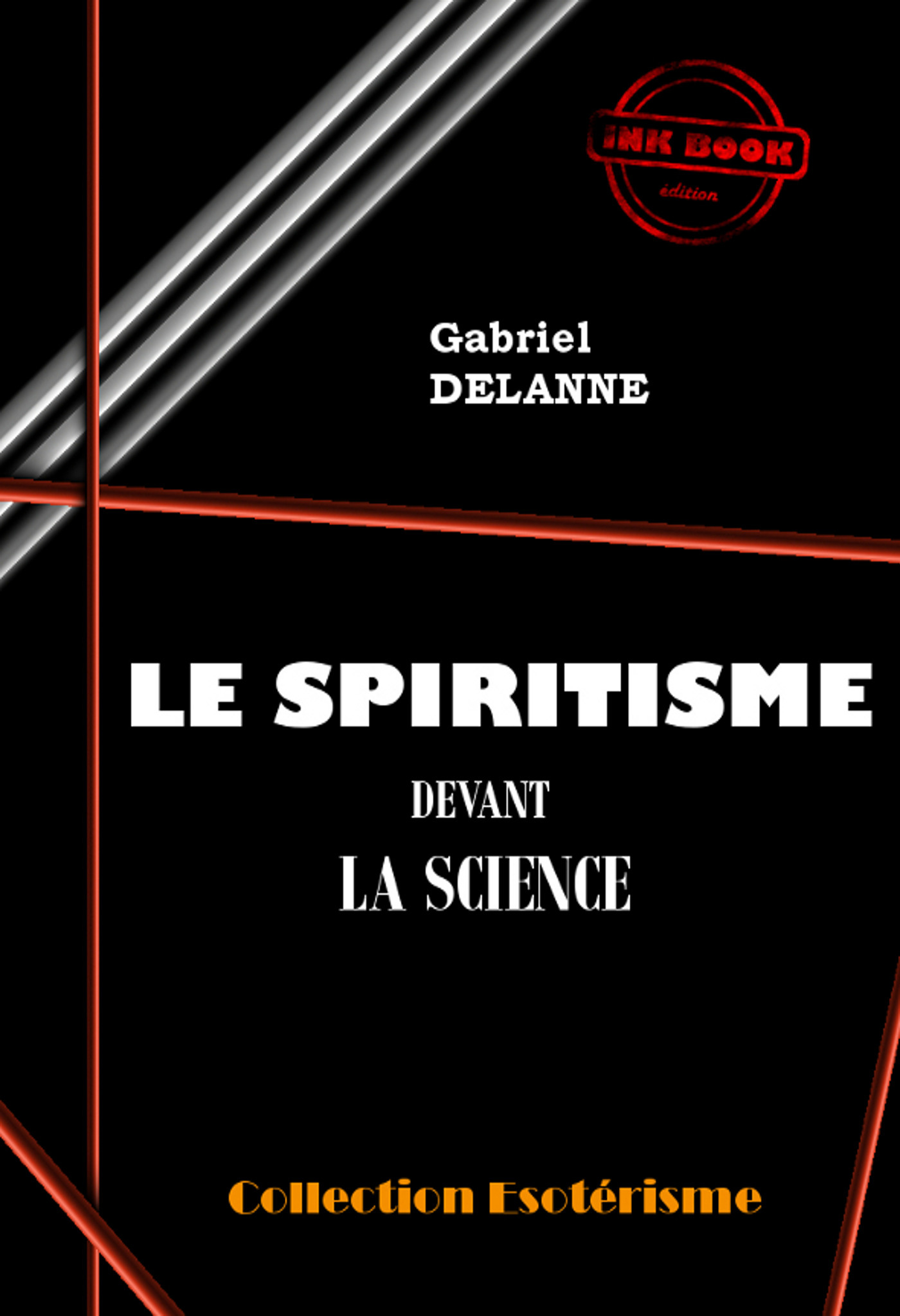 Couverture ebook de Le spiritisme devant la science [édition intégrale revue et mise à jour], de Gabriel Delanne