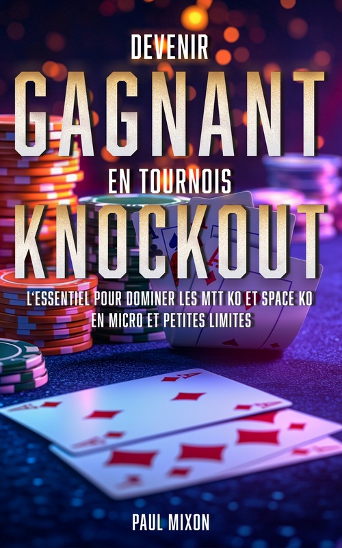 Couverture ebook de Devenir gagnant en tournois Knockout, de Paul Mixon