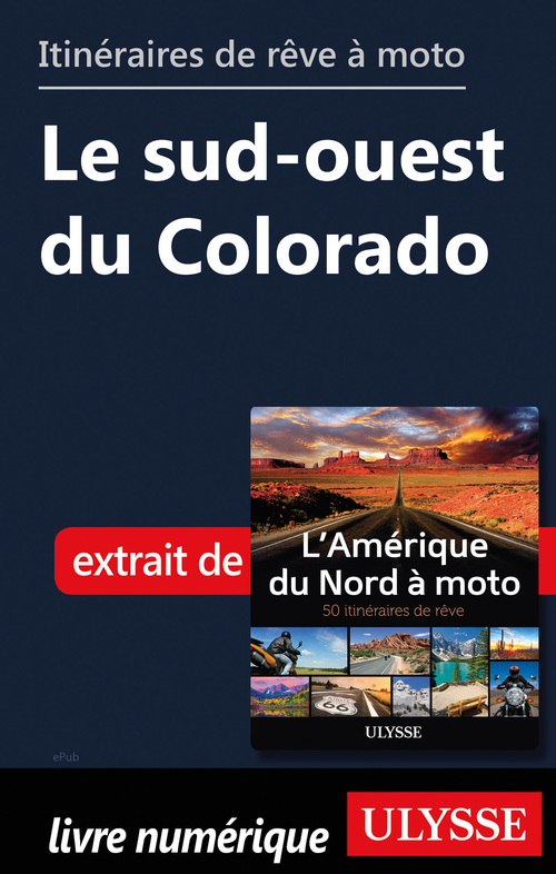 Couverture ebook de Itinéraires de rêve à moto - Le sud-ouest du Colorado, de Collectif