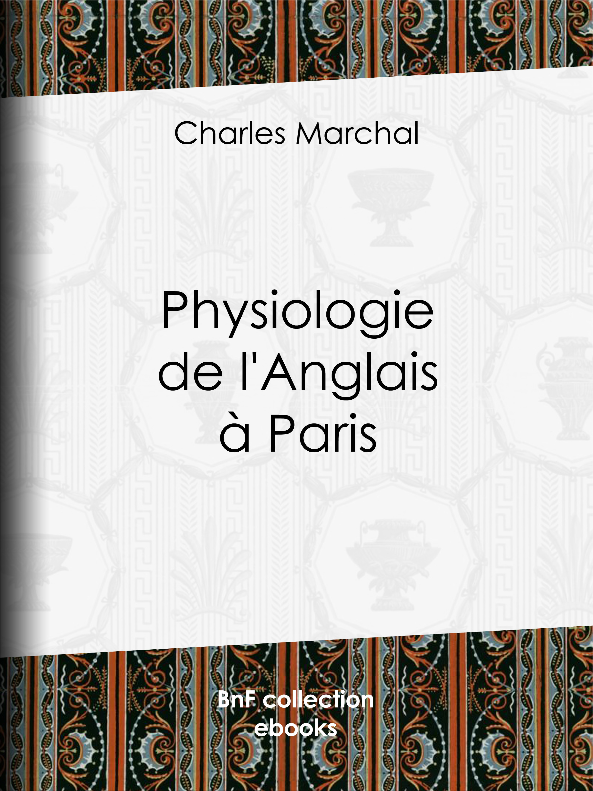 Couverture ebook de Physiologie de l'Anglais à Paris, de Charles Marchal