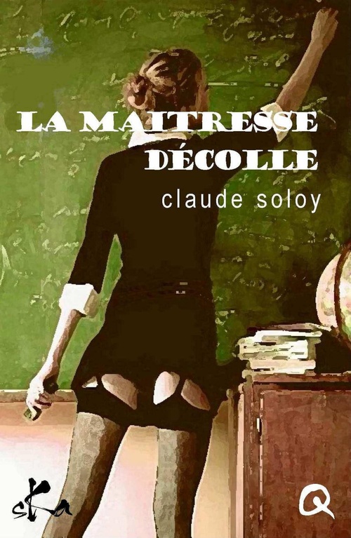 Couverture ebook de La maîtresse décolle, de Claude Soloy