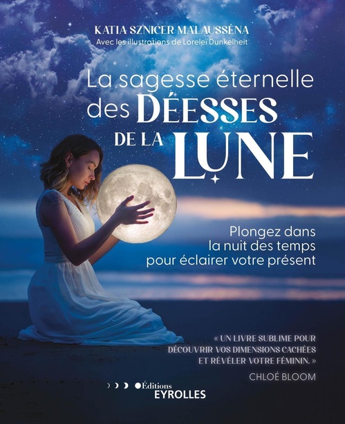 ebook cover of La sagesse éternelle des déesses de la Lune, by Katia Sznicer Malausséna, Loreleï Dunkelheit