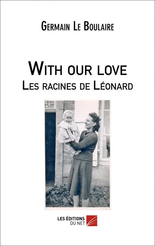 Couverture ebook de With our love - Les racines de Léonard, de Germain Le boulaire