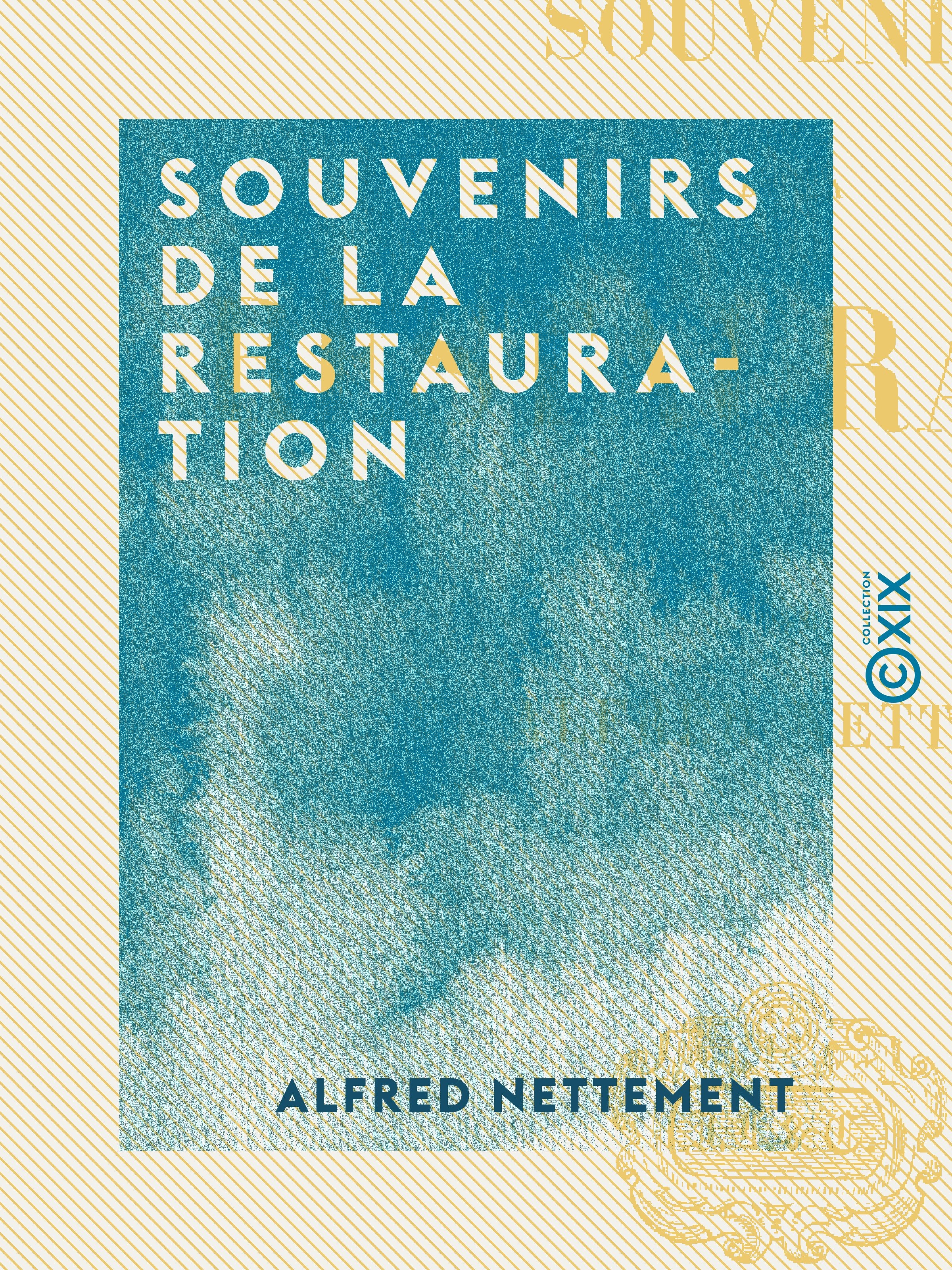 Couverture ebook de Souvenirs de la Restauration, de Alfred Nettement
