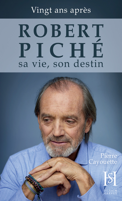 ebook cover of ROBERT PICHÉ ma vie, mon destin, by Pierre Cayouette