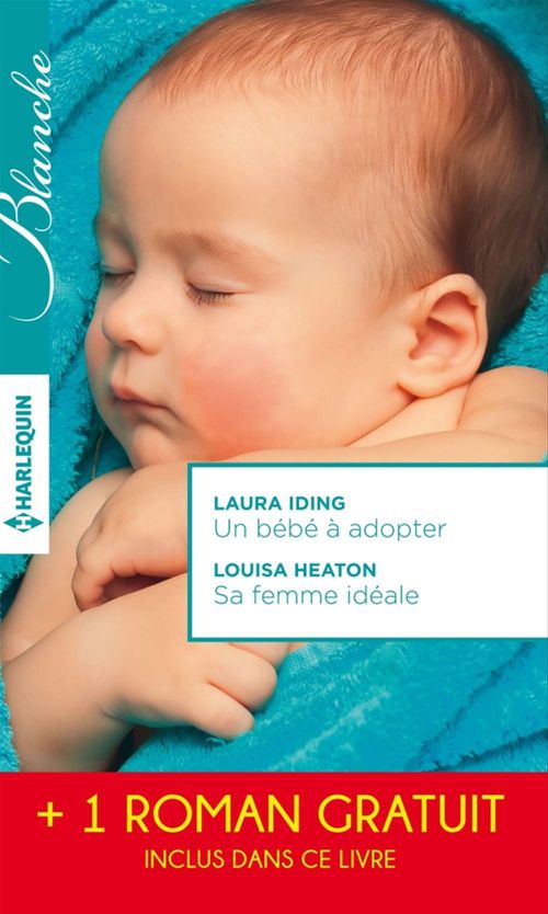 Couverture ebook de Un bébé à adopter - Sa femme idéale - Le chirurgien italien, de Louisa Heaton, Laura Iding, Meredith Webber