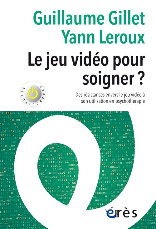 Couverture ebook de Le jeu vidéo pour soigner ?, de Guillaume Gillet, Yann Leroux