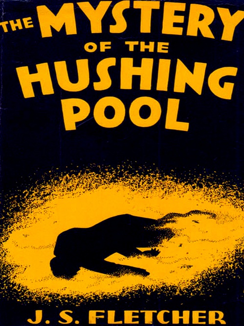 Couverture ebook de The Mystery of the Hushing Pool, de J. S. Fletcher