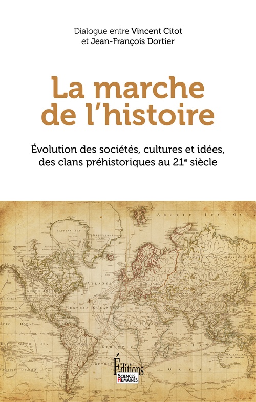 Couverture ebook de La marche de l'Histoire - Evolution des sociétés, cultures et idées, des clans préhistoriques au 21e siècle, de Jean-François Dortier, Vincent Citot