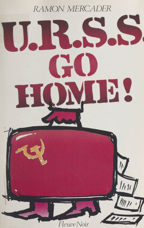 Couverture ebook de U.R.S.S. go home !, de Ramon Mercader