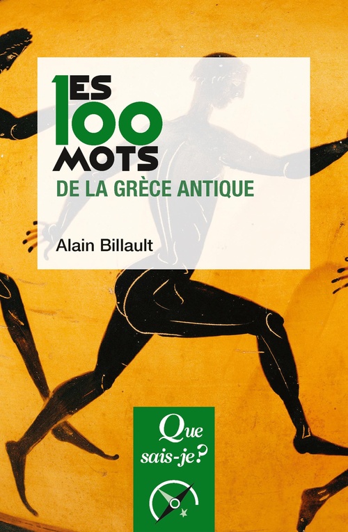 ebook cover of Les 100 mots de la Grèce antique, by Alain Billault