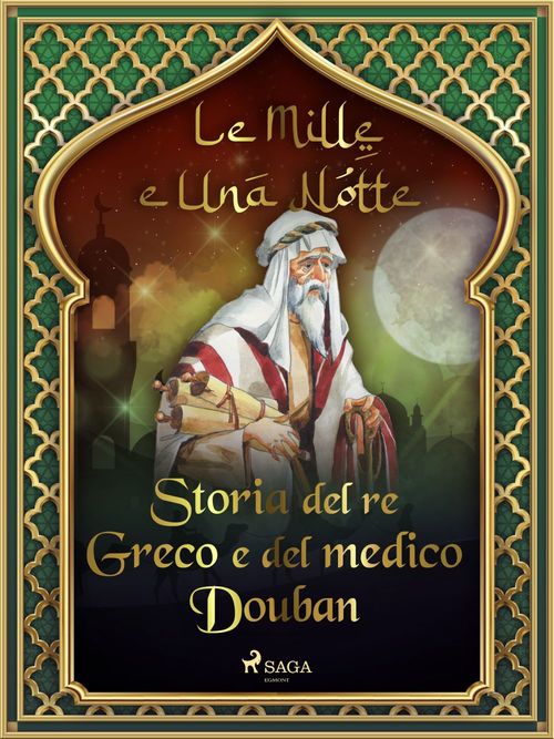 ebook cover of Storia del re Greco e del medico Douban (Le Mille e Una Notte 8), by -  Le Mille E Una Notte