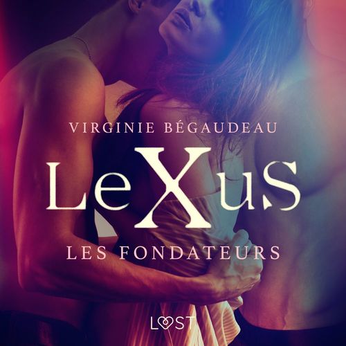 audiobook cover of LeXuS : Les Fondateurs - Une dystopie érotique, by Virginie Begaudeau