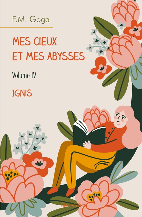 Couverture ebook de Mes cieux et mes abysses - Volume IV, de F.M. Goga