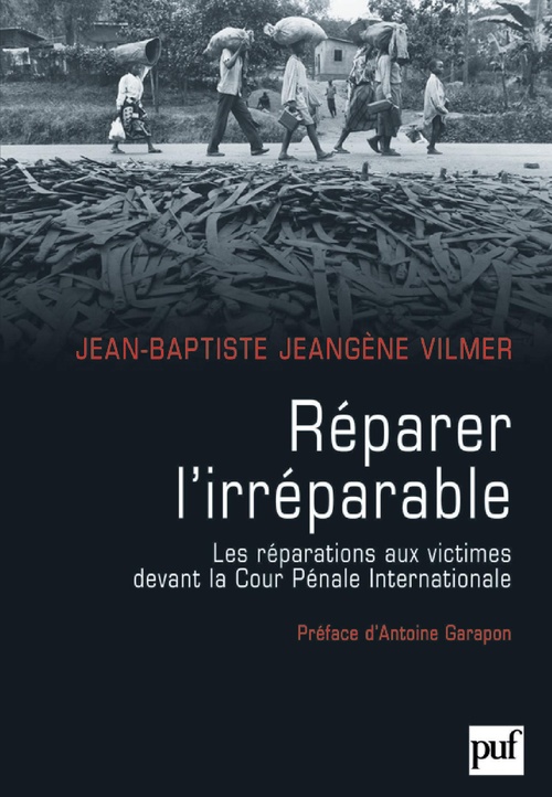 ebook cover of Réparer l'irréparable : Les réparations aux victimes devant la Cour Pénale Internationale, by Jean-Baptiste Jeangène Vilmer