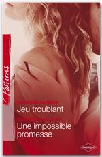 ebook cover of Jeu troublant - Une impossible promesse (Harlequin Passions), by Katherine Garbera, Heather MacAllister