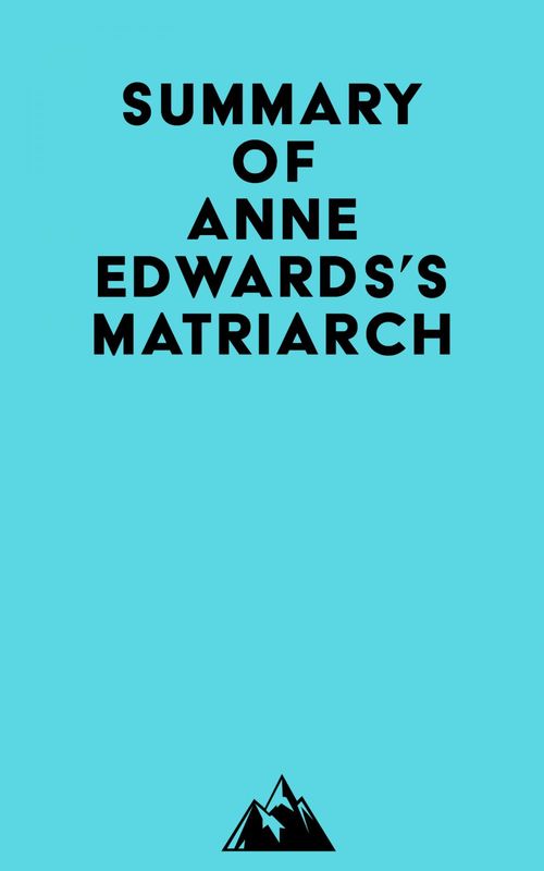 ebook cover of Summary of Anne Edwards's Matriarch, by Everest Media