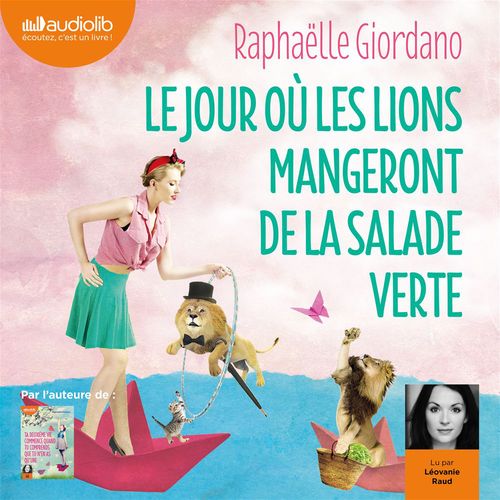 Couverture audiobook de Le Jour où les lions mangeront de la salade verte, de Raphaëlle Giordano