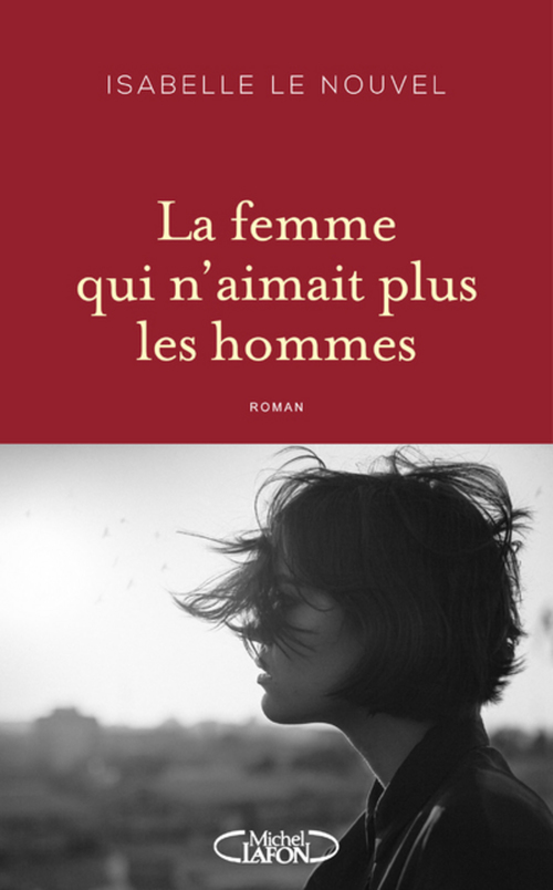 Couverture ebook de La femme qui n'aimait plus les hommes, de Isabelle Le Nouvel