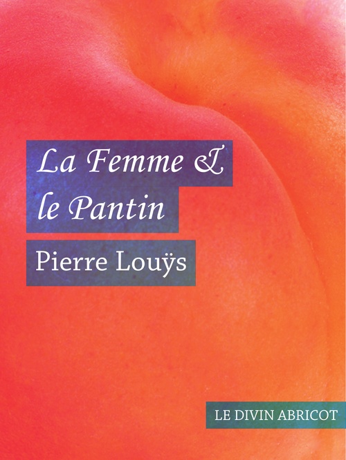 Couverture ebook de La Femme et le Pantin (érotique), de Pierre Louÿs