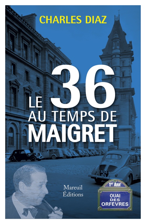 Couverture ebook de Le 36 au temps de Maigret, de Charles Diaz