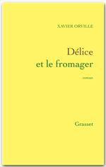 Couverture ebook de Délice et le fromager, de Xavier Orville
