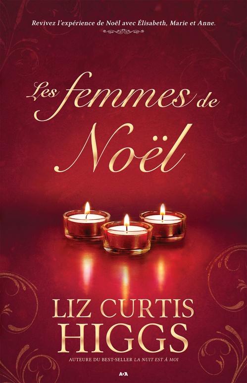 ebook cover of Les femmes de Noël, by Liz Curtis higgs