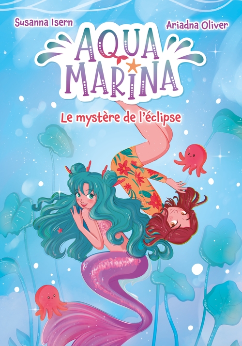 Couverture ebook de Aqua Marina - tome 2 - Le mystère de l'éclipse, de Susanna Isern