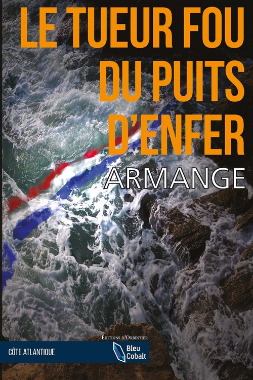 ebook cover of Le Tueur fou du Puits d'Enfer, by Xavier Armange