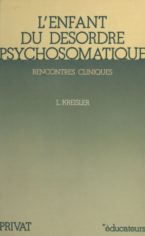 Couverture ebook de L'enfant du désordre psychosomatique, de Leon Kreisler