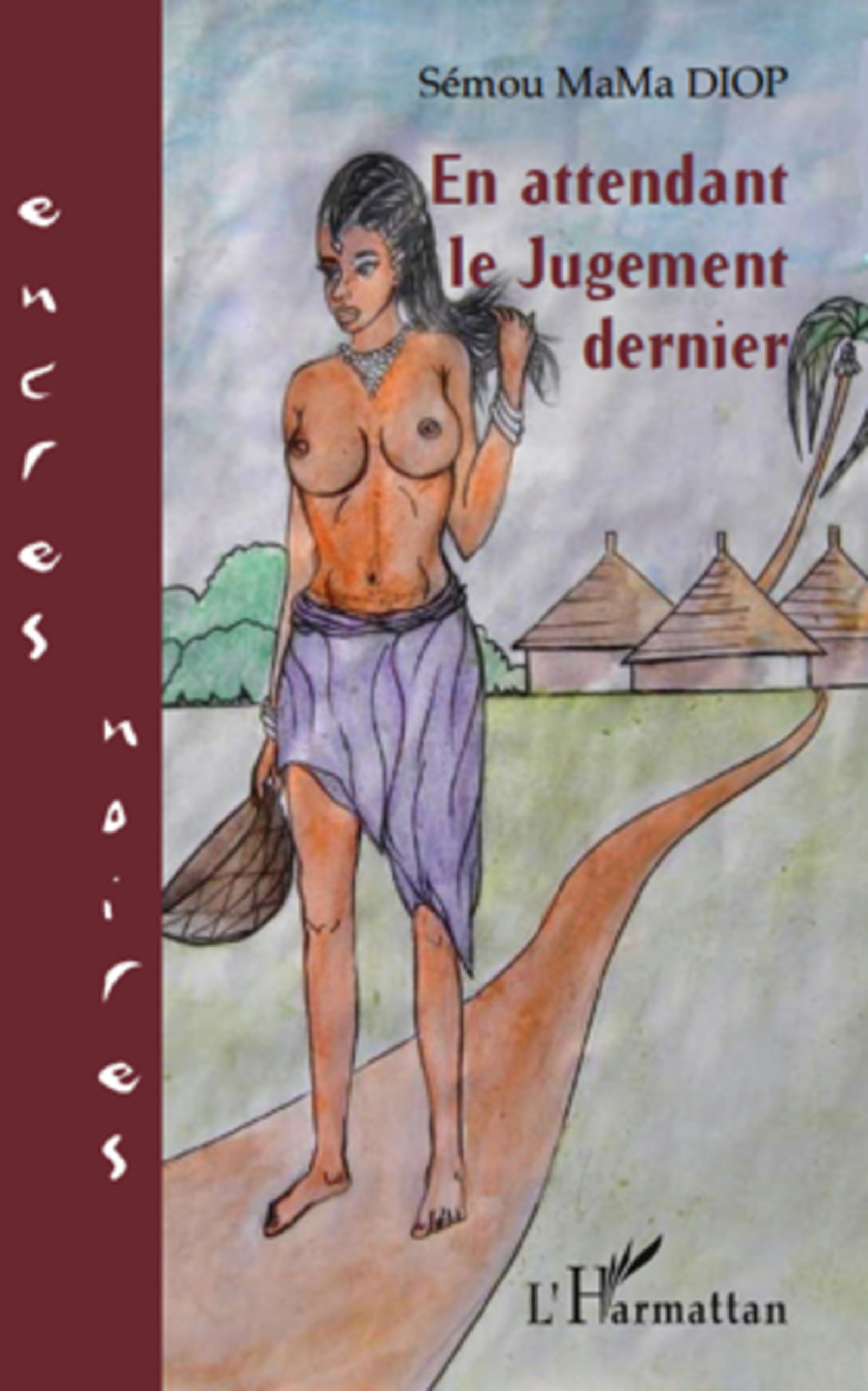 ebook cover of EN ATTENDANT LE JUGEMENT DERNIER, by Semou mama Diop