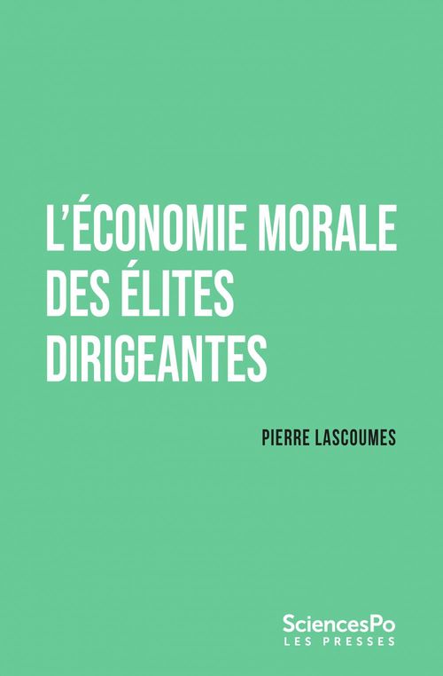 Couverture ebook de L'économie morale des élites dirigeantes, de Pierre Lascoumes