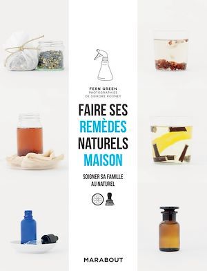 Couverture ebook de Faire ses remèdes naturels maison, de Fern Green, Deirdre Rooney