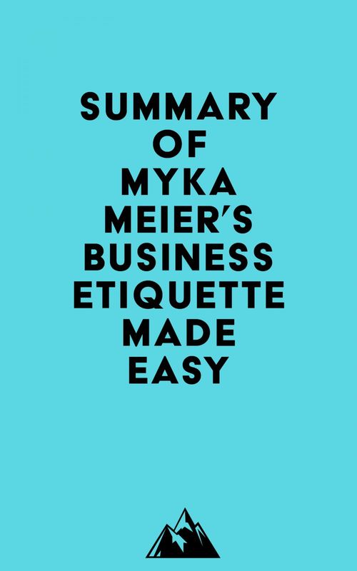 ebook cover of Summary of Myka Meier's Business Etiquette Made Easy, by Everest Media