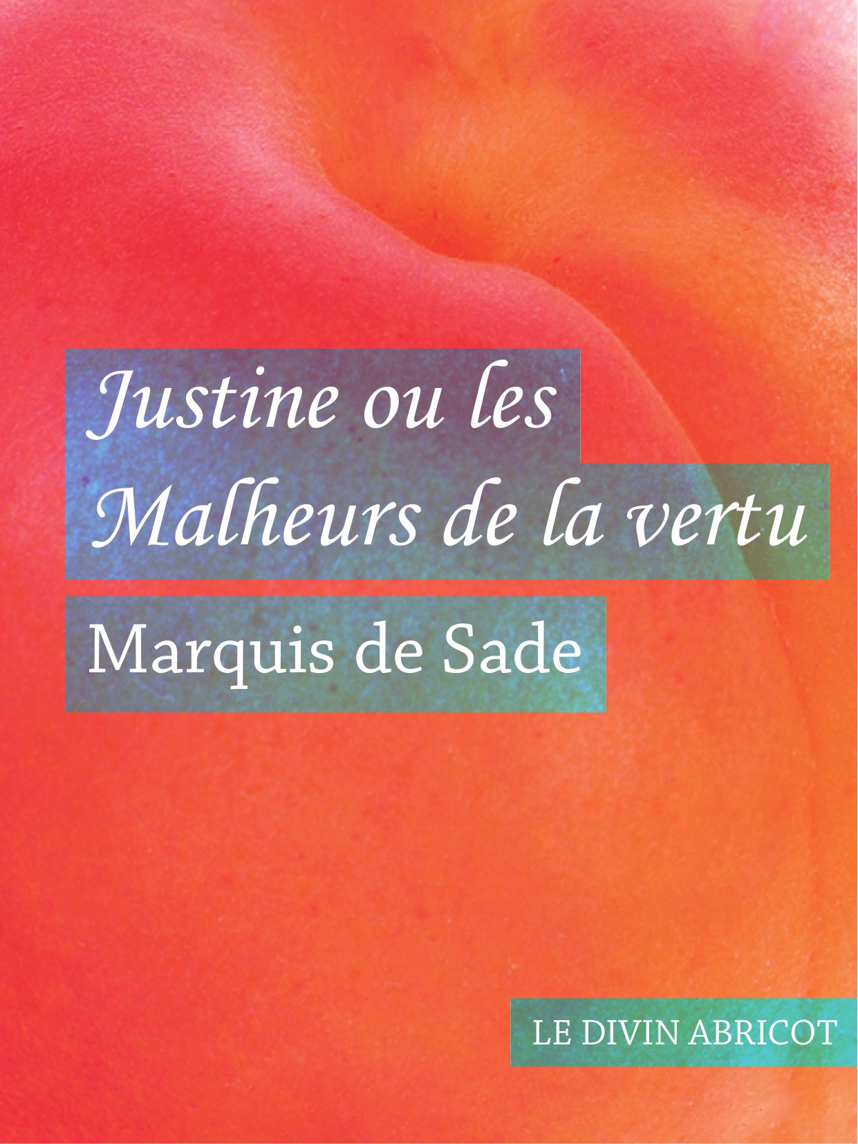 ebook cover of Justine ou les Malheurs de la vertu (érotique), by Marquis de Sade