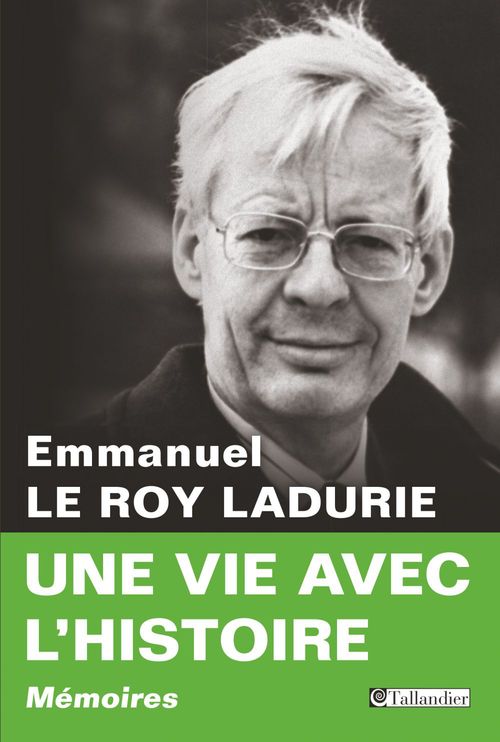 ebook cover of Une vie avec l'histoire. Mémoires, by Emmanuel Le Roy Ladurie, Francine-dominique Liechtenhan