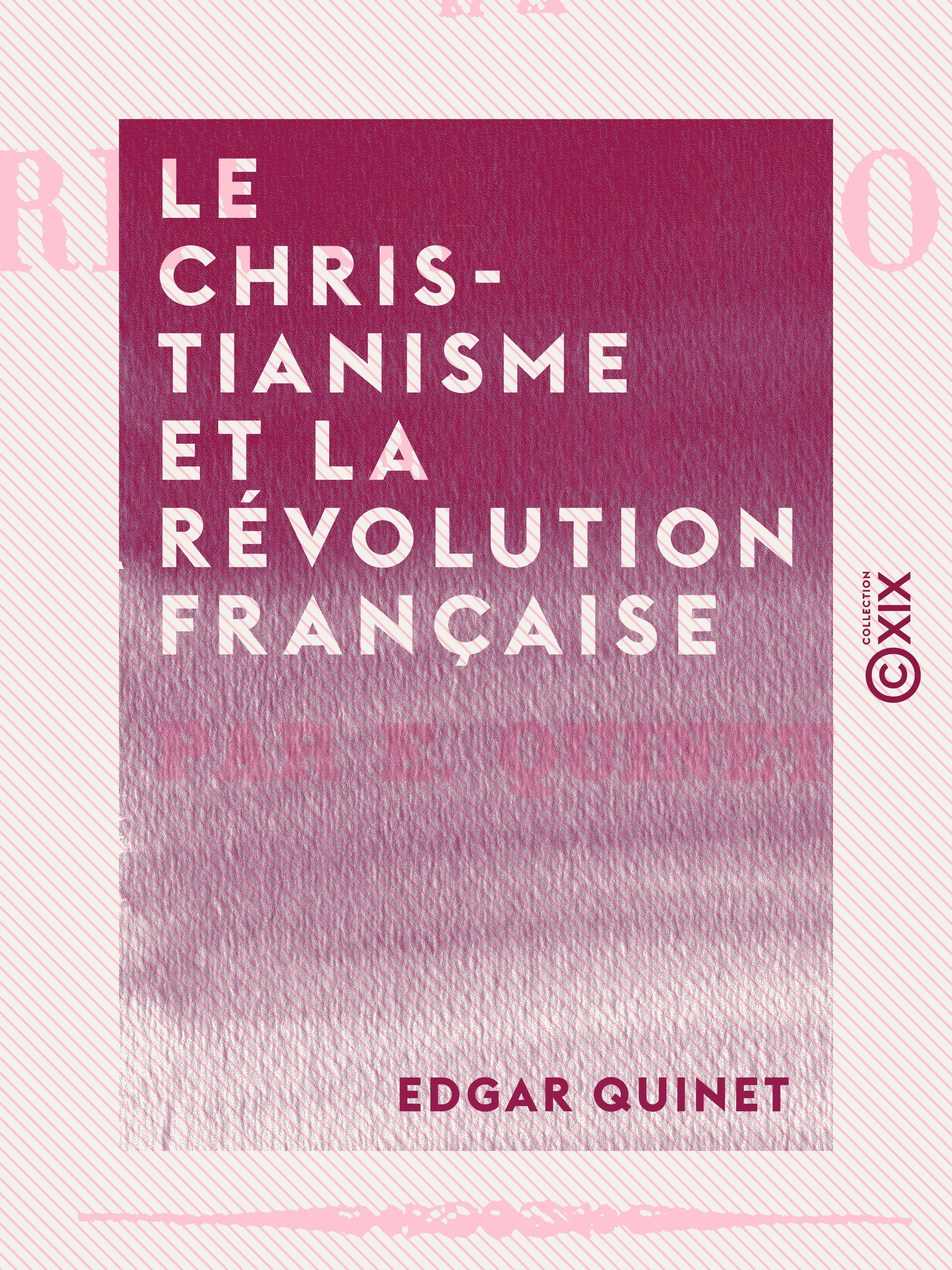 ebook cover of Le Christianisme et la Révolution française, by Edgar Quinet