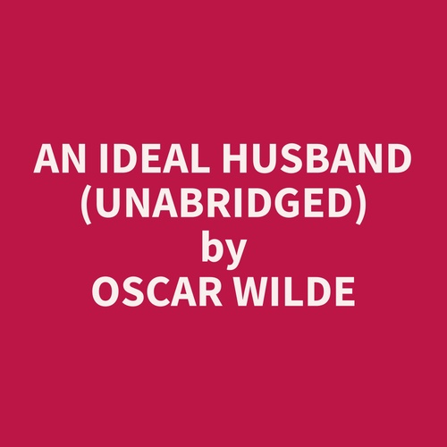 audiobook cover of An Ideal Husband (Unabridged), by Oscar  Wilde