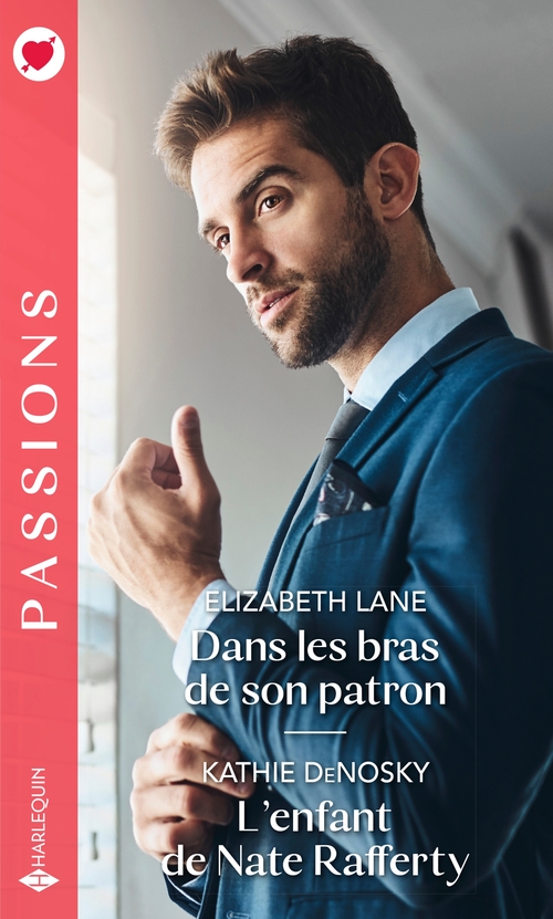 ebook cover of Dans les bras de son patron - L'enfant de Nate Rafferty, by Elizabeth Lane, Kathie DeNosky