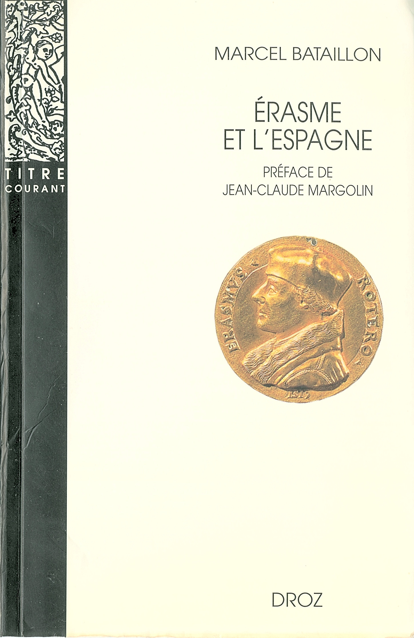 Couverture ebook de Erasme et l´Espagne : Recherches sur l´histoire spirituelle du XVIe siècle. Nouvelle édition / Préface de Jean-Claude Margolin., de Marcel Bataillon