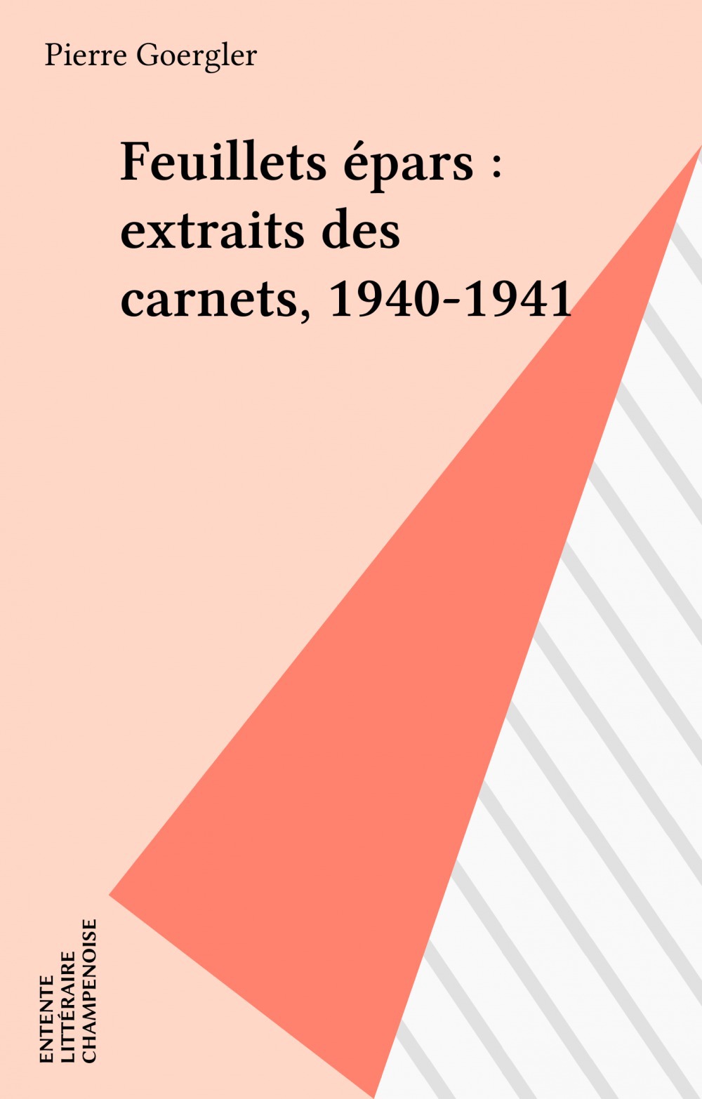 ebook cover of Feuillets épars : extraits des carnets, 1940-1941, by Pierre Goergler