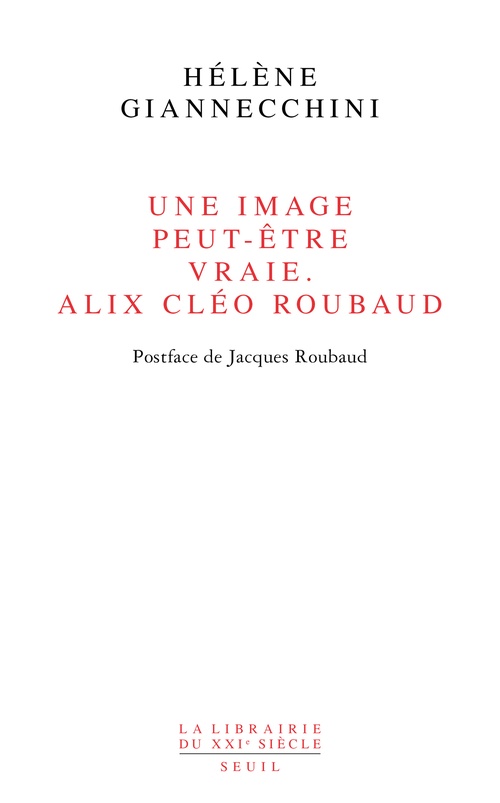 ebook cover of Une image peut-être vraie. Alix Cléo Roubaud. Postface de Jacques Roubaud, by Hélène Giannecchini