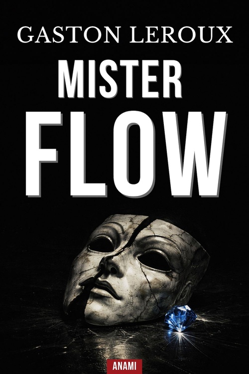 ebook cover of Mister Flow, by Gaston Leroux