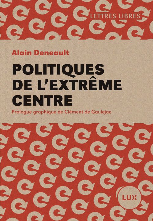 ebook cover of Politiques de l'extrême centre, by Alain Deneault