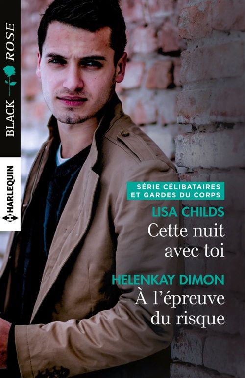 Couverture ebook de Cette nuit avec toi - A l'épreuve du risque, de Lisa Childs, HelenKay Dimon
