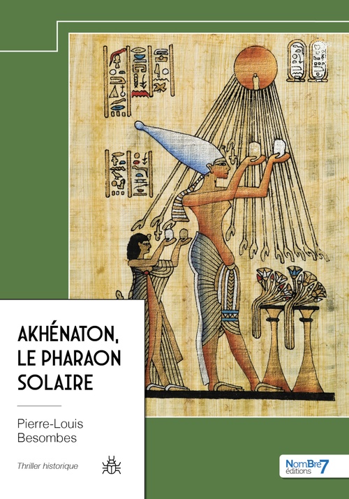 Couverture ebook de Akhénaton, le Pharaon Solaire, de Pierre-Louis Besombes