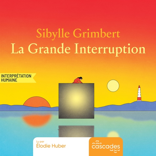 audiobook cover of La Grande Interruption, by Sibylle Grimbert
